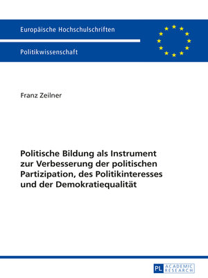 cover image of Politische Bildung als Instrument zur Verbesserung der politischen Partizipation, des Politikinteresses und der Demokratiequalitaet